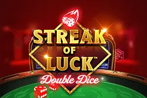 Playtech : Streak of Luck: Double Dice - HUNIAN138